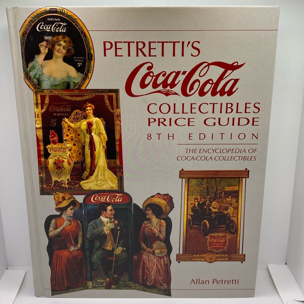 Petretti’s Coca-Cola Collectibles Encyclopedia Price Guide 8th Edition Hardcover